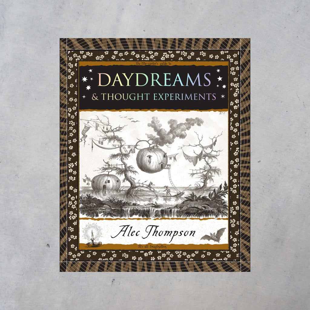 Daydreams & Thought Experiments