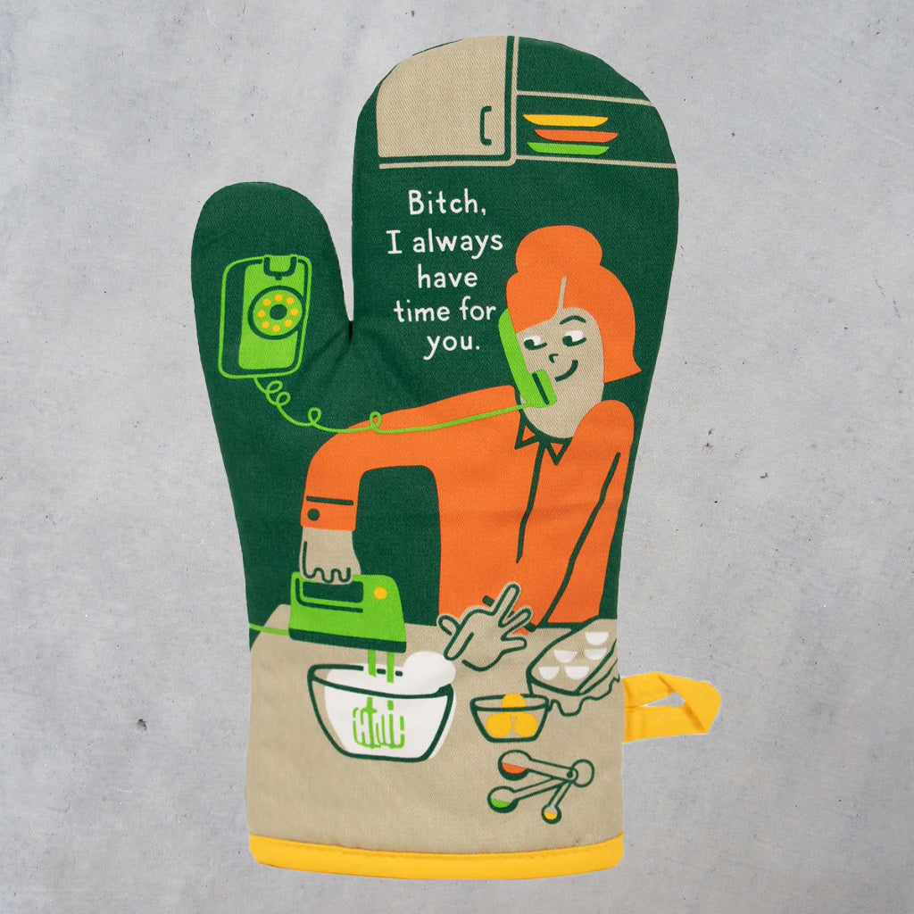 Oven Mitt: Bitch, I Have Time