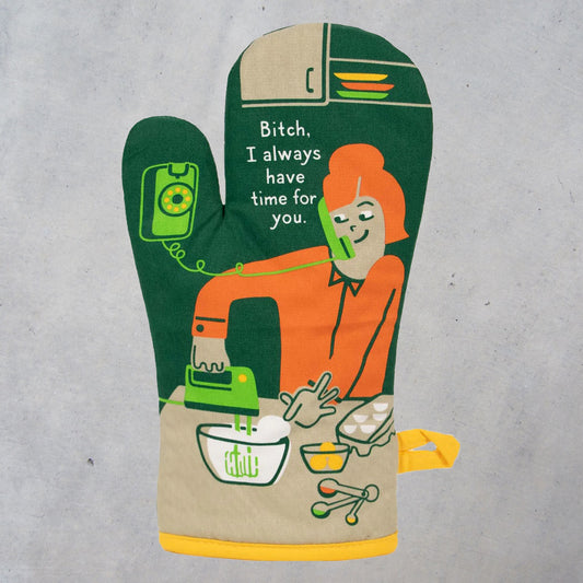 Oven Mitt: Bitch, I Have Time