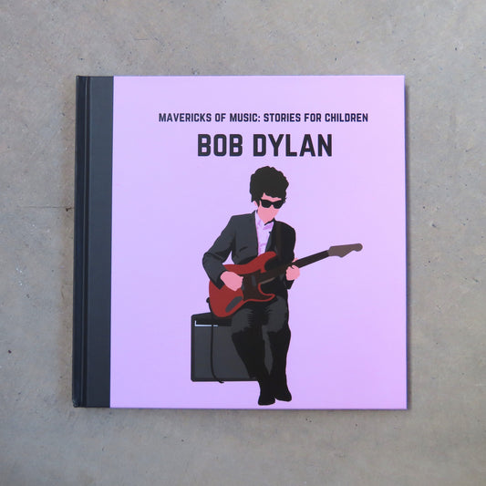 Mavericks of Music: Bob Dylan
