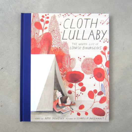 Cloth Lullaby: The Woven Life of Louise Bourgeois