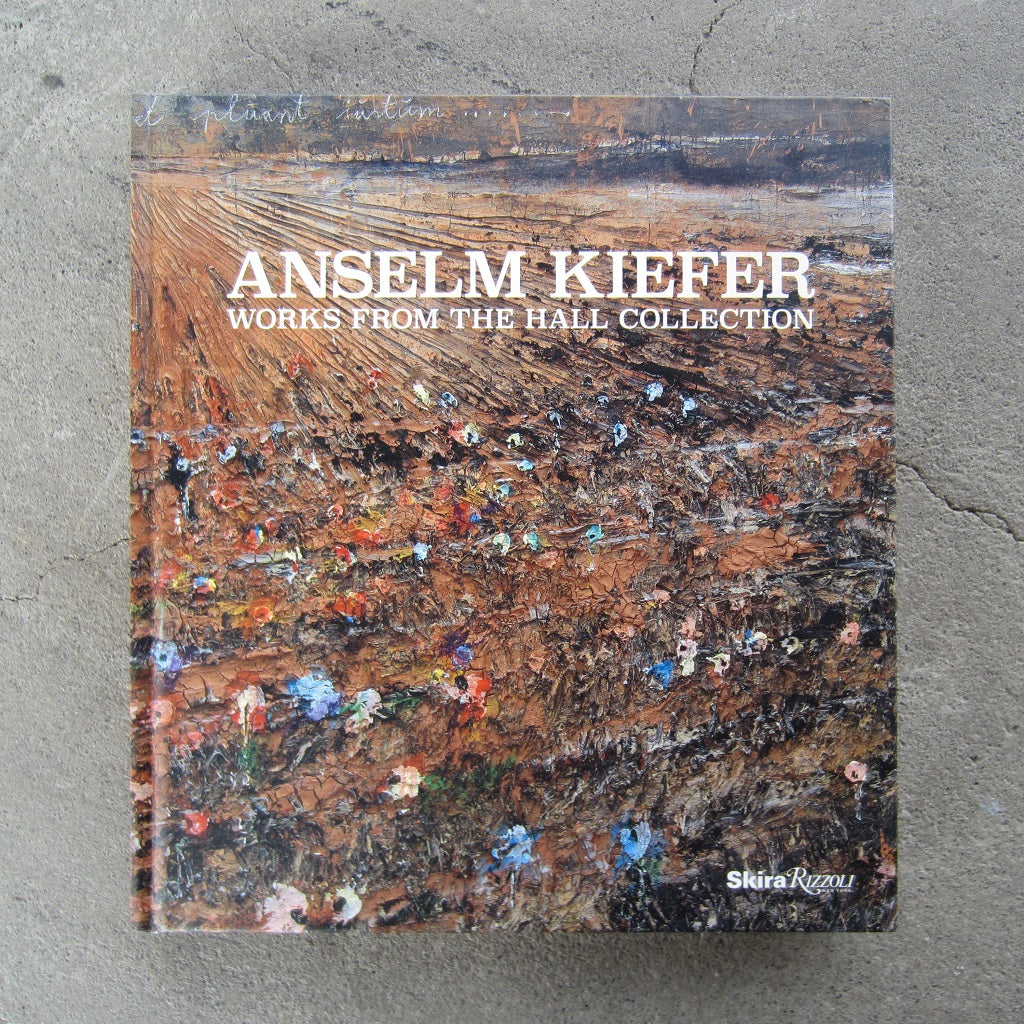 Anselm Kiefer: Works From the Hall Collection