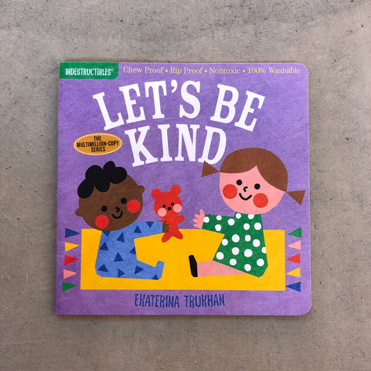 Indestructibles: Let's Be Kind