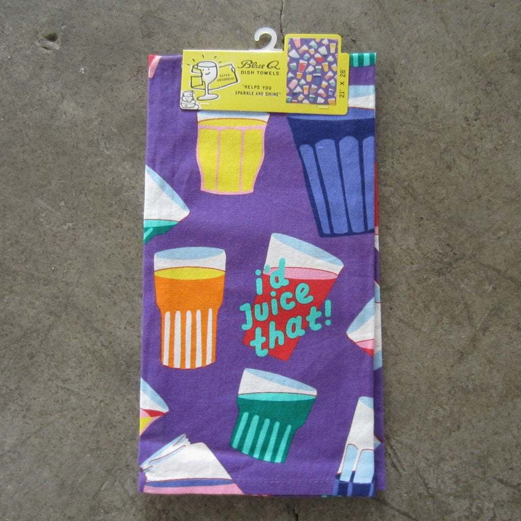 Printed Dish Towel: I'd Juice That
