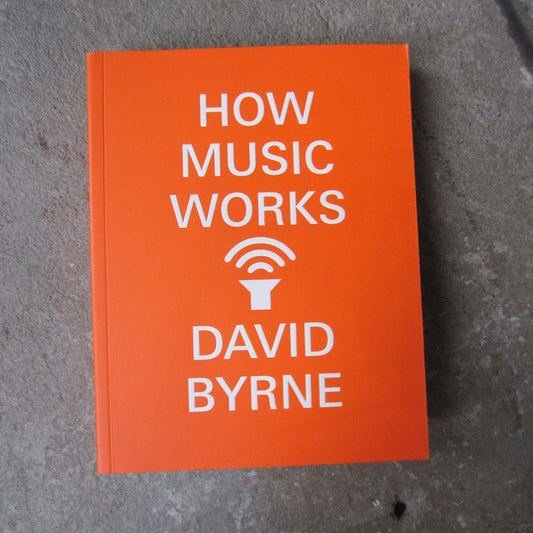 David Byrne: How Music Works